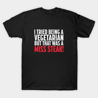 Funny Vegetarian Miss Steak T-Shirt